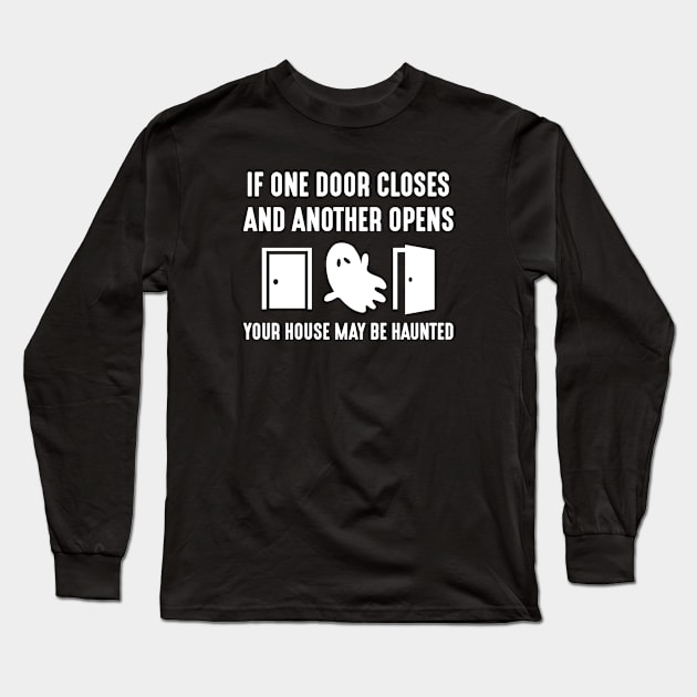 Your House May Be Haunted Long Sleeve T-Shirt by LuckyFoxDesigns